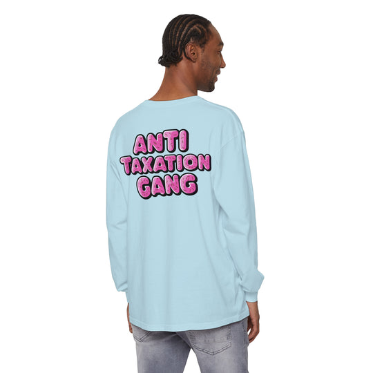 Anti Taxation Gang Long Sleeve T-Shirt