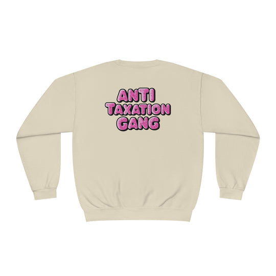 Anti Taxation Gang Sweatshirt