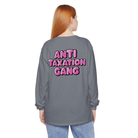 Anti Taxation Gang Long Sleeve T-Shirt