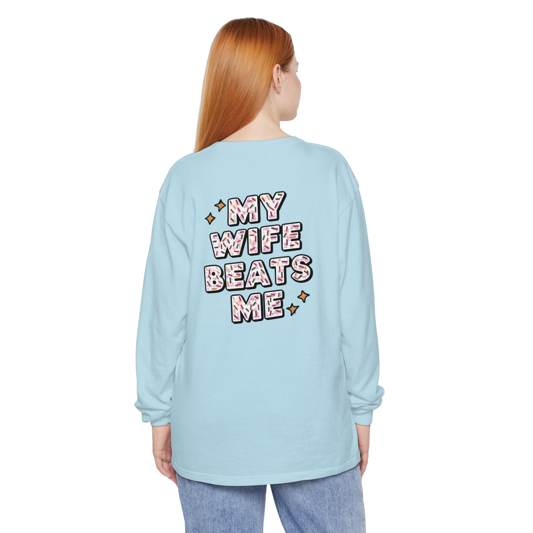 My Wife Beats Me Long Sleeve T-Shirt