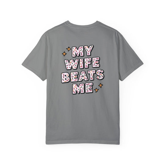 My Wife Beats Me T-shirt