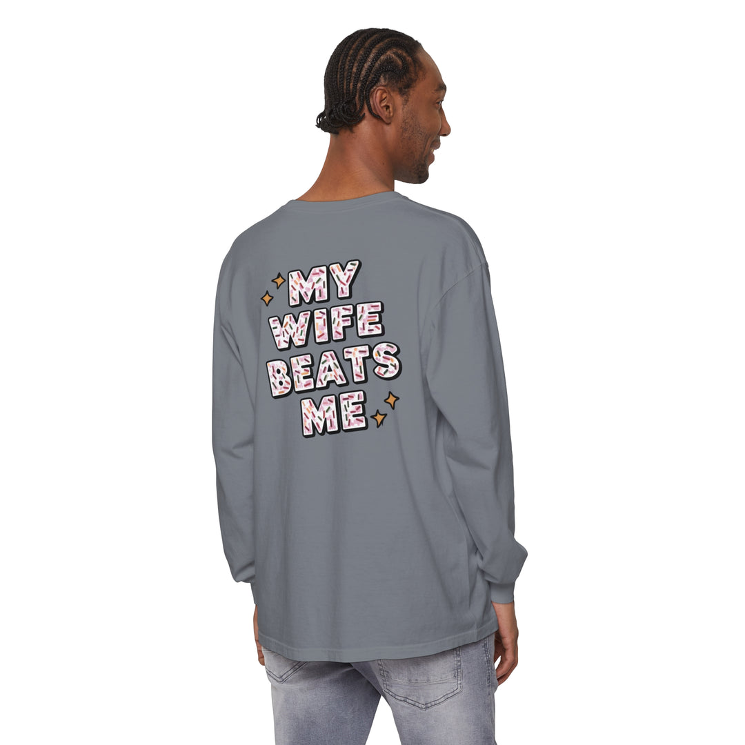 My Wife Beats Me Long Sleeve T-Shirt