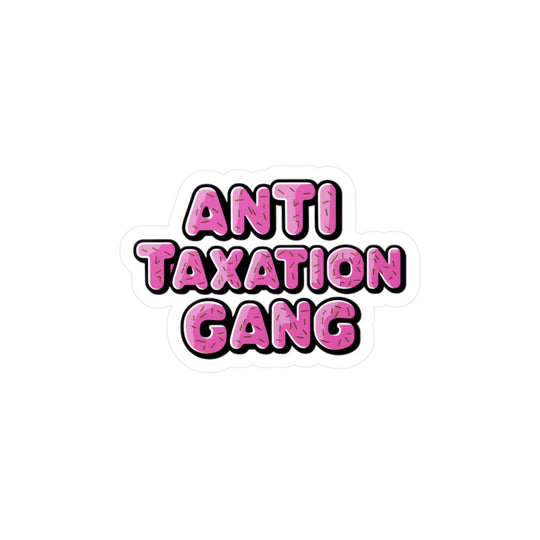 Anti Taxation Gang Sticker