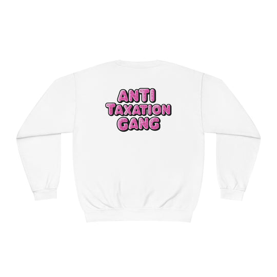 Anti Taxation Gang Sweatshirt