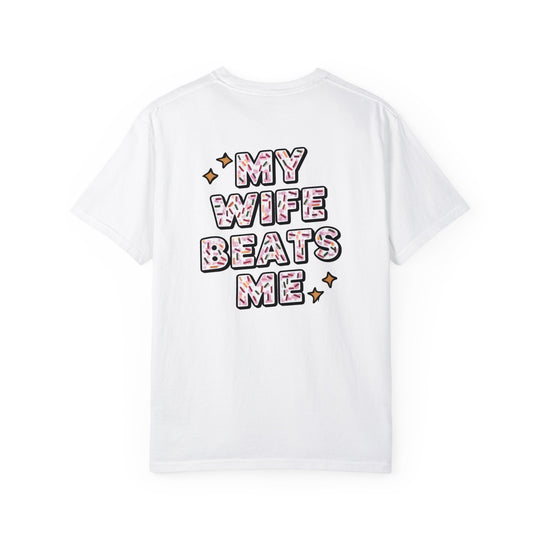 My Wife Beats Me T-shirt