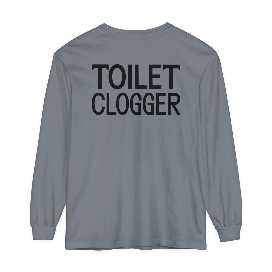 Toilet Clogger Long Sleeve T-Shirt