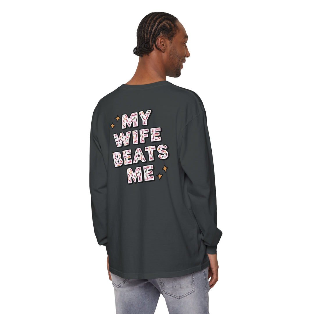 My Wife Beats Me Long Sleeve T-Shirt