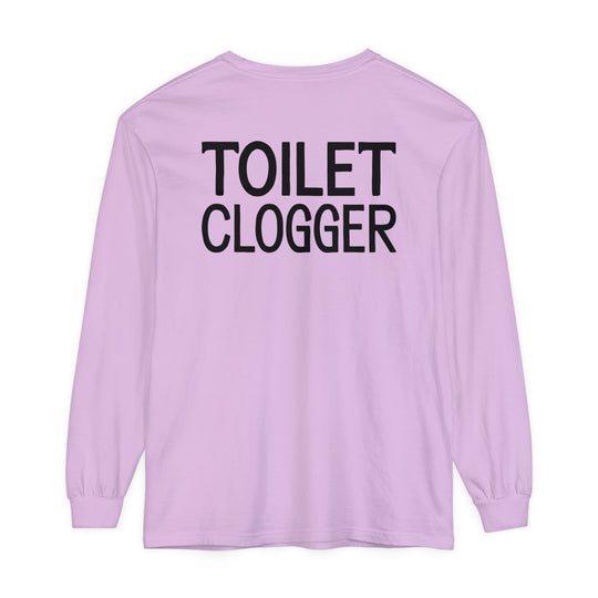 Toilet Clogger Long Sleeve T-Shirt