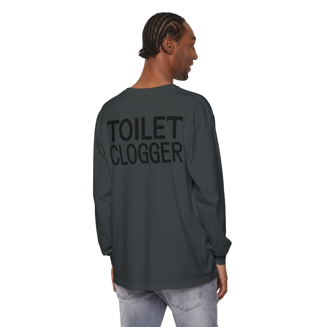 Toilet Clogger Long Sleeve T-Shirt