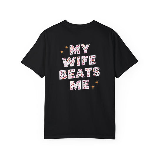 My Wife Beats Me T-shirt