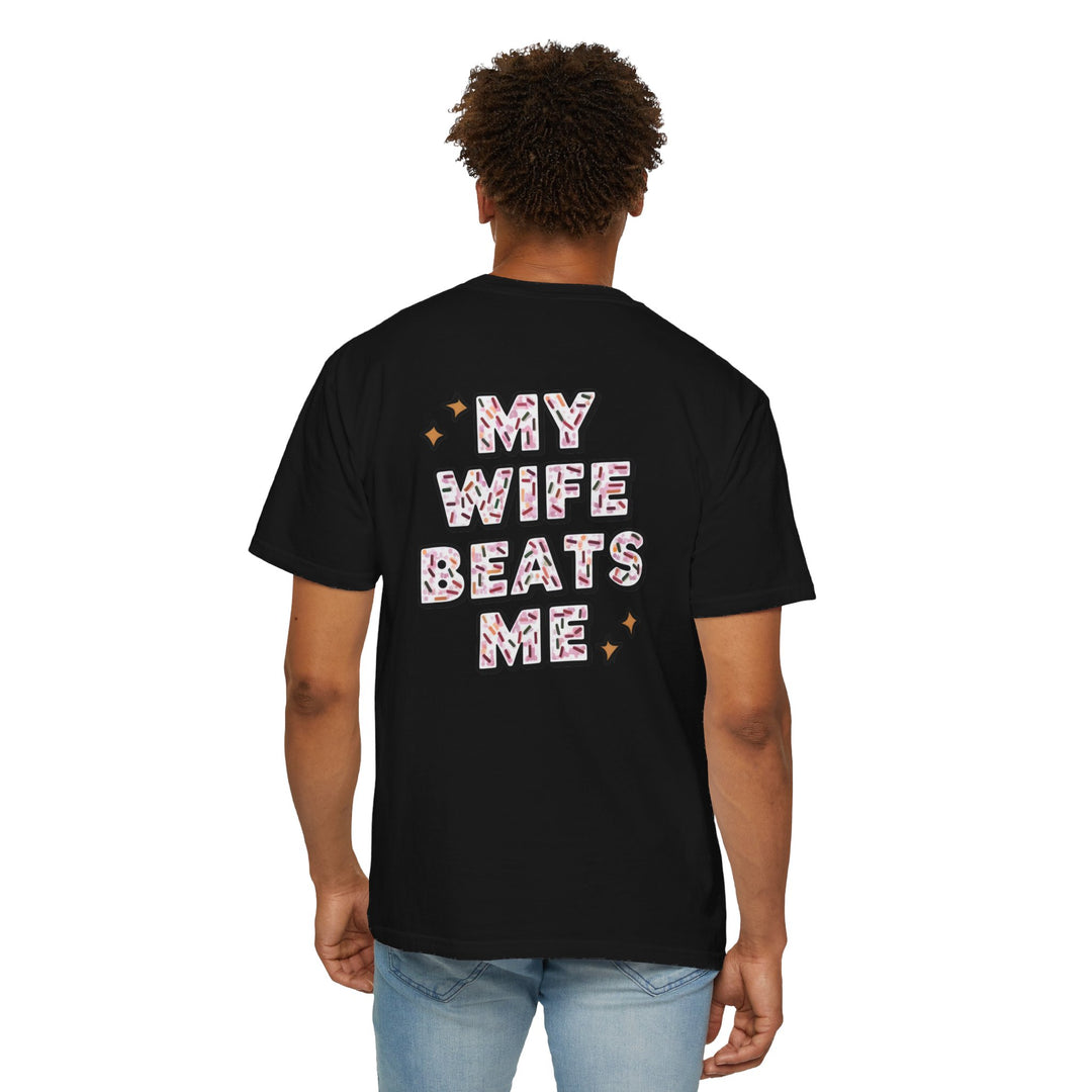 My Wife Beats Me T-shirt