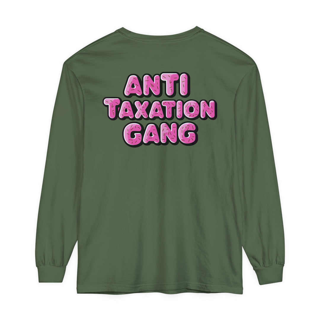 Anti Taxation Gang Long Sleeve T-Shirt