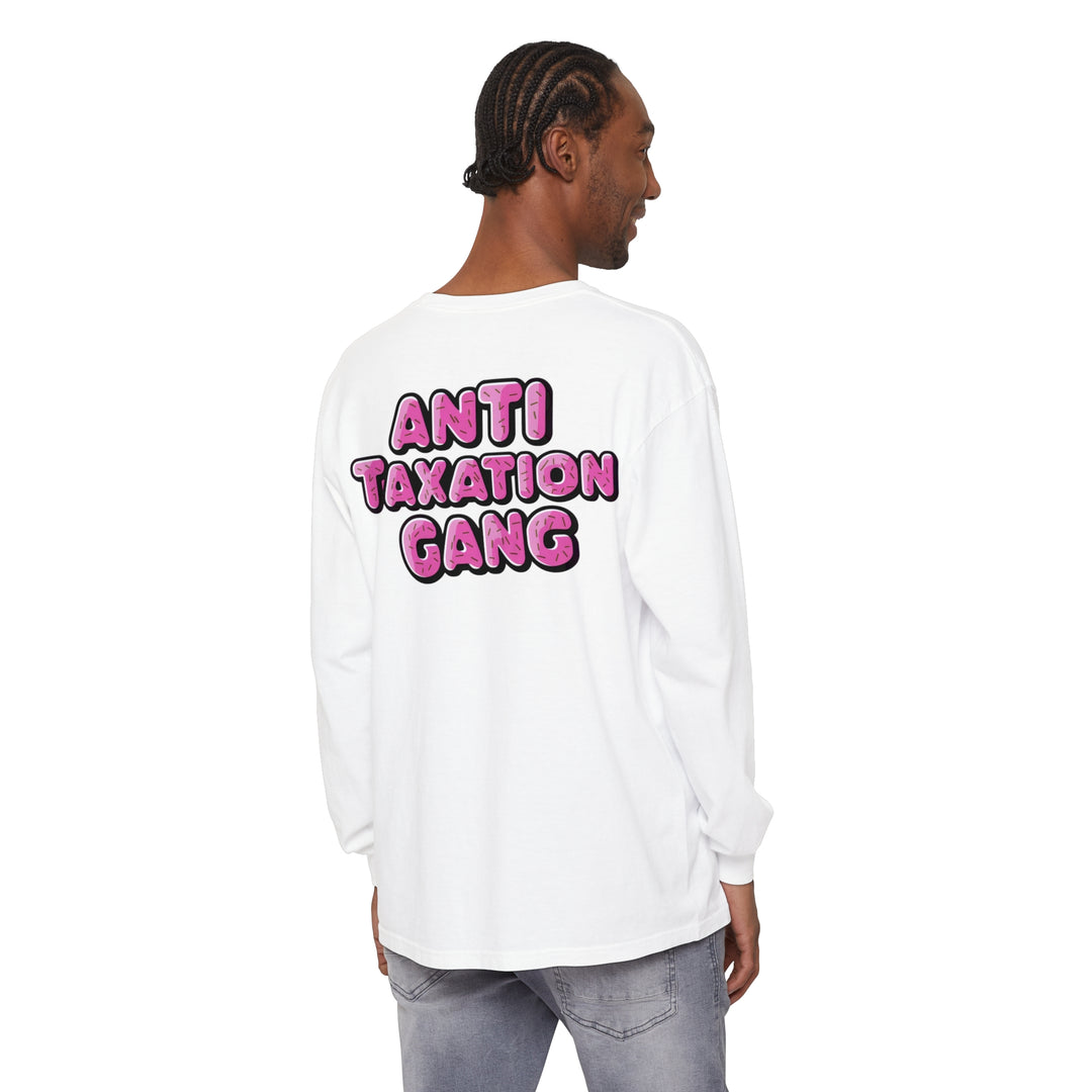 Anti Taxation Gang Long Sleeve T-Shirt