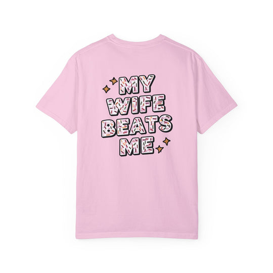 My Wife Beats Me T-shirt