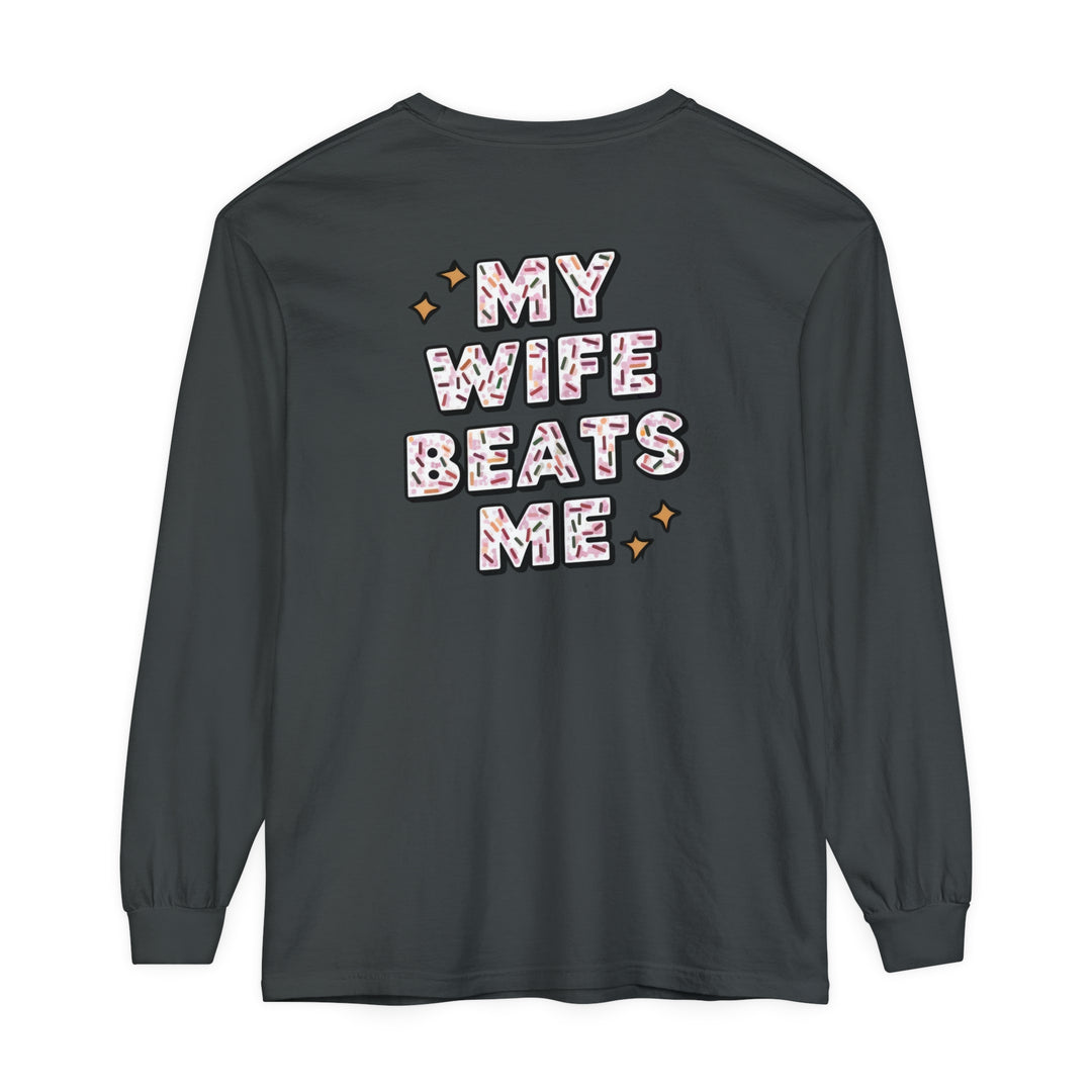 My Wife Beats Me Long Sleeve T-Shirt