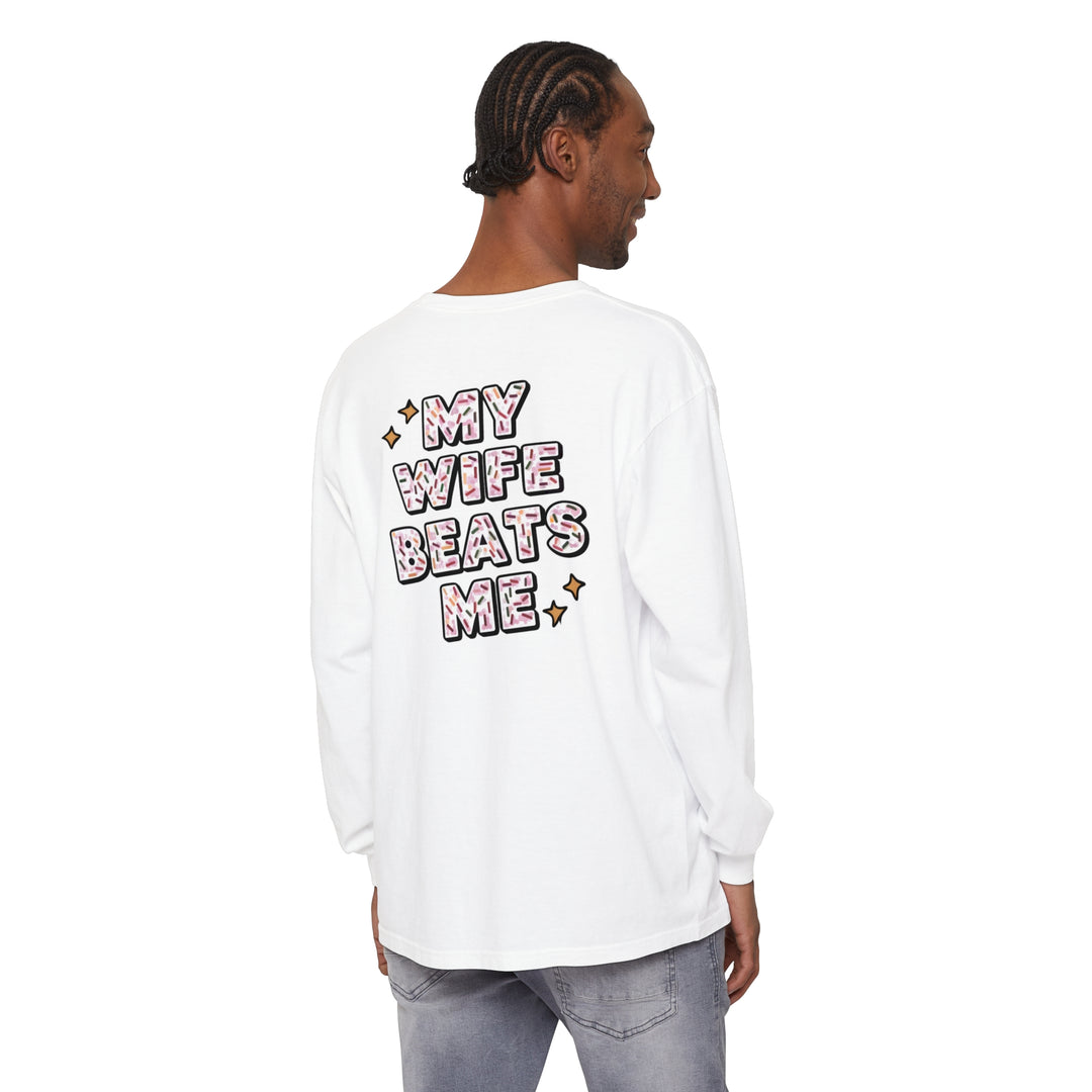 My Wife Beats Me Long Sleeve T-Shirt