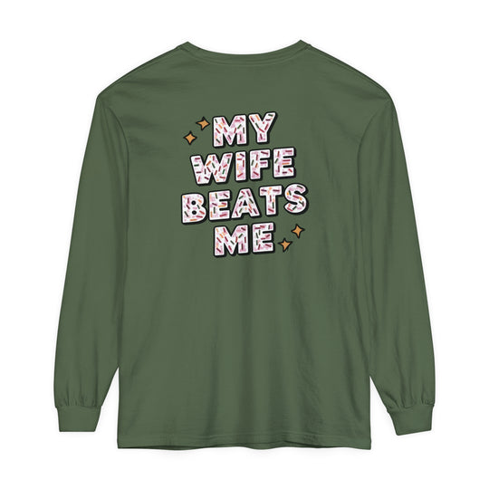 My Wife Beats Me Long Sleeve T-Shirt