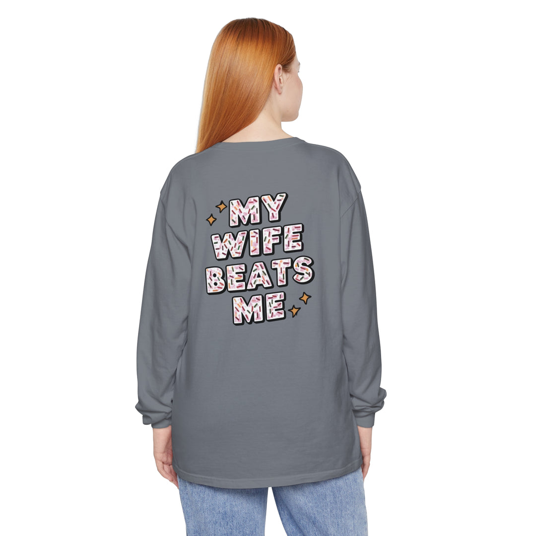 My Wife Beats Me Long Sleeve T-Shirt