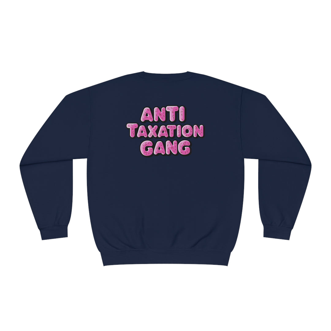 Anti Taxation Gang Sweatshirt