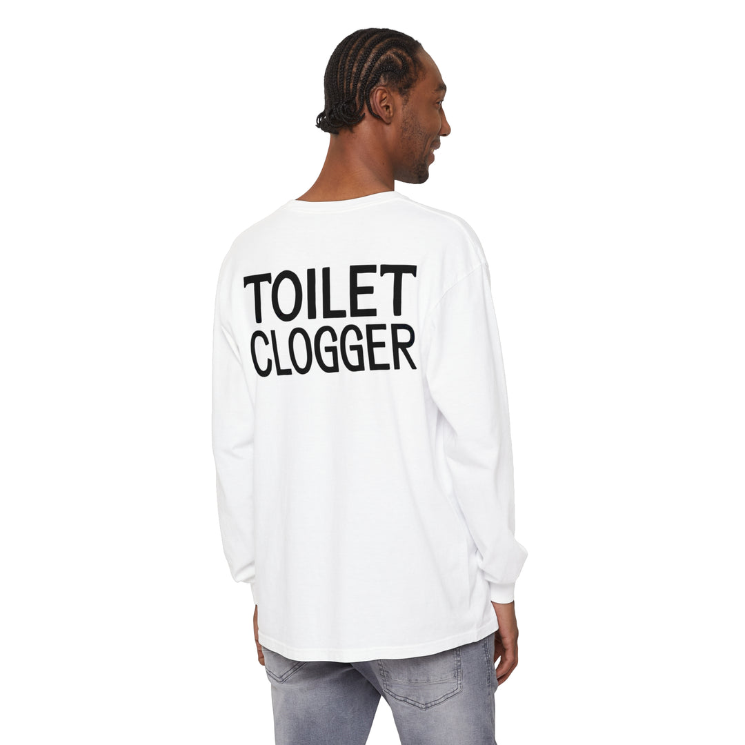 Toilet Clogger Long Sleeve T-Shirt