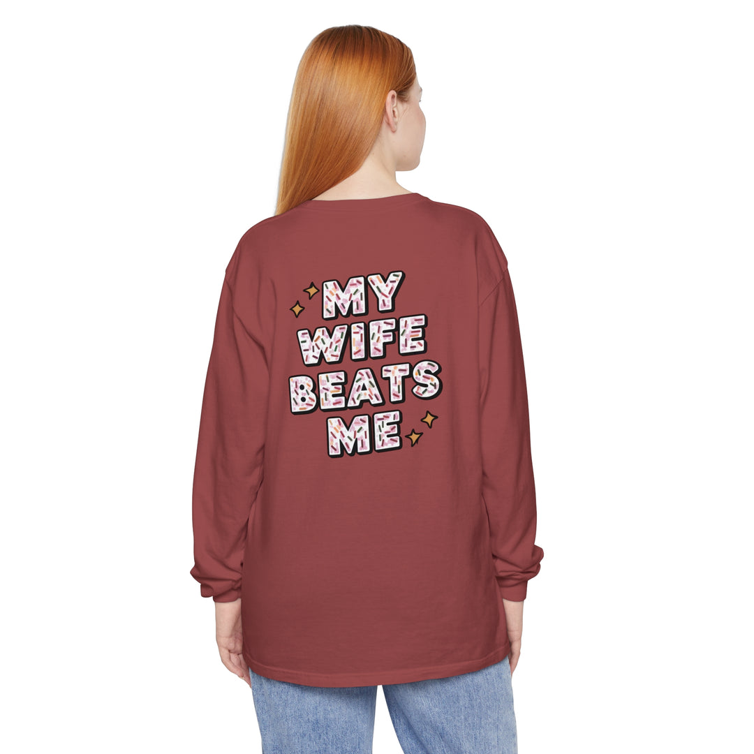 My Wife Beats Me Long Sleeve T-Shirt