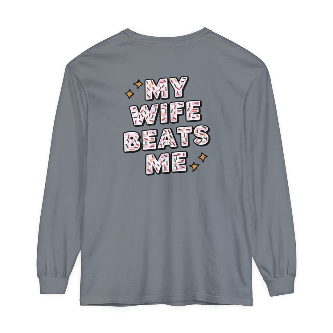 My Wife Beats Me Long Sleeve T-Shirt