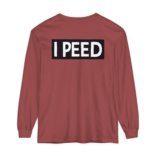 I Peed Long Sleeve T-Shirt