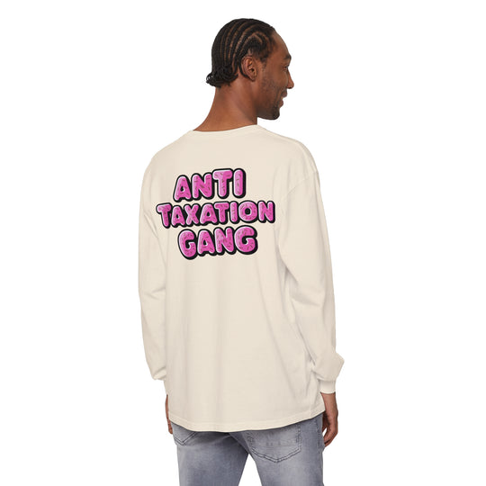 Anti Taxation Gang Long Sleeve T-Shirt