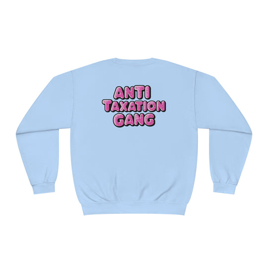 Anti Taxation Gang Sweatshirt