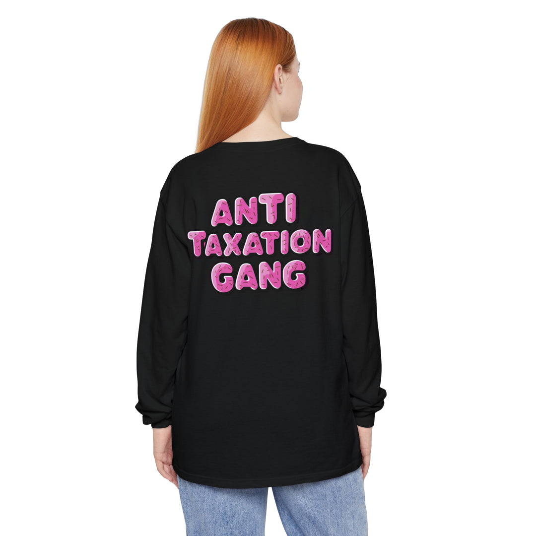 Anti Taxation Gang Long Sleeve T-Shirt