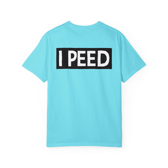 I Peed T-shirt