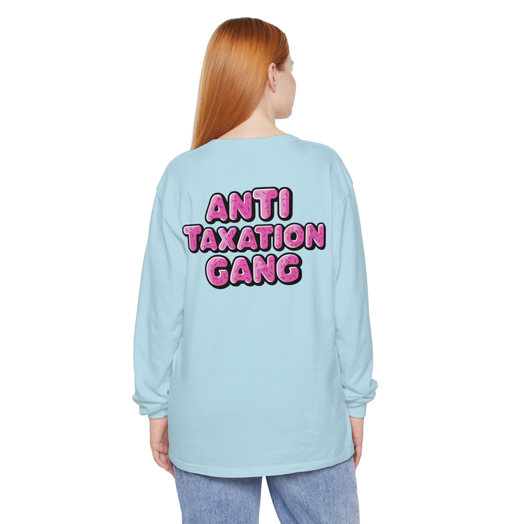 Anti Taxation Gang Long Sleeve T-Shirt