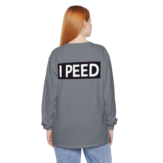 I Peed Long Sleeve T-Shirt