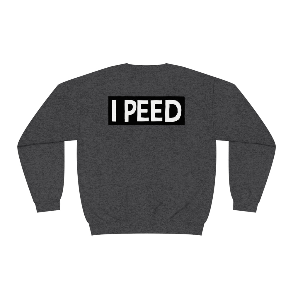 I Peed Sweatshirt