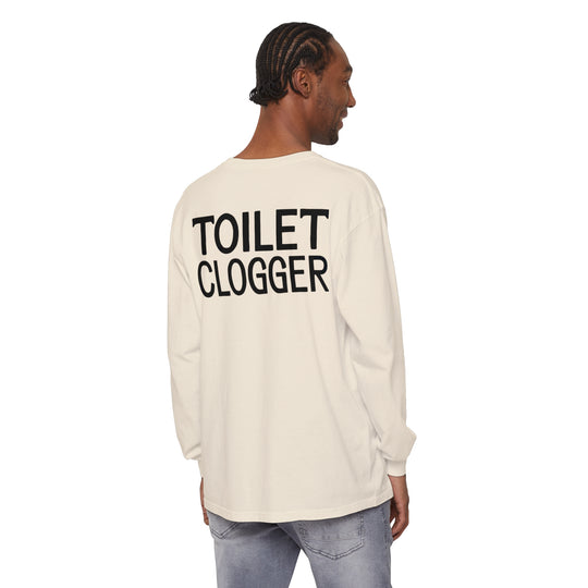 Toilet Clogger Long Sleeve T-Shirt