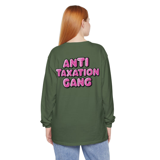 Anti Taxation Gang Long Sleeve T-Shirt