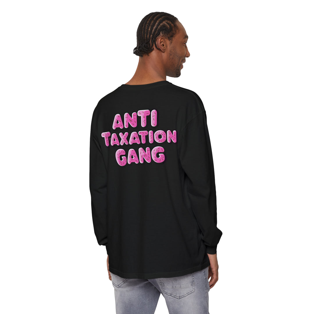 Anti Taxation Gang Long Sleeve T-Shirt