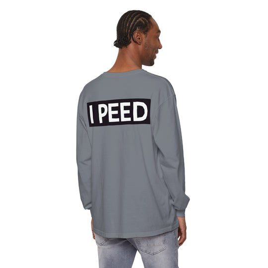 I Peed Long Sleeve T-Shirt