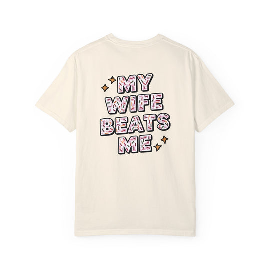 My Wife Beats Me T-shirt