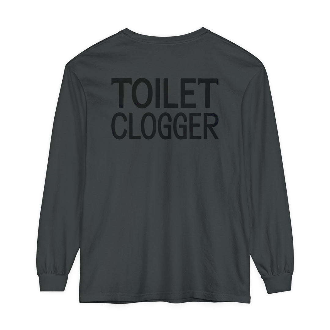 Toilet Clogger Long Sleeve T-Shirt