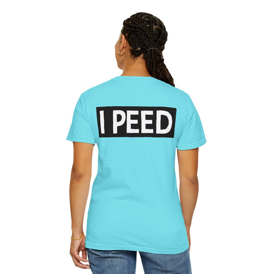 I Peed T-shirt