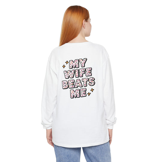 My Wife Beats Me Long Sleeve T-Shirt