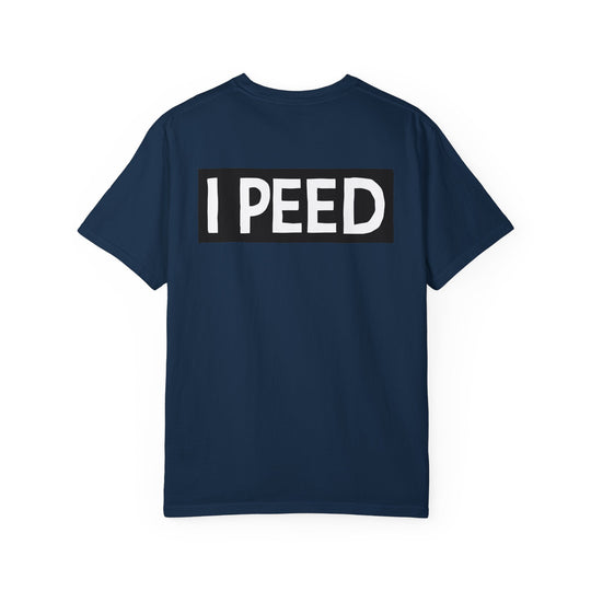 I Peed T-shirt