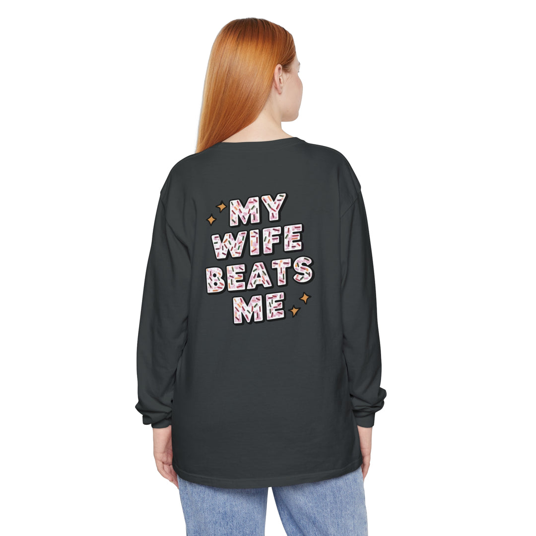 My Wife Beats Me Long Sleeve T-Shirt