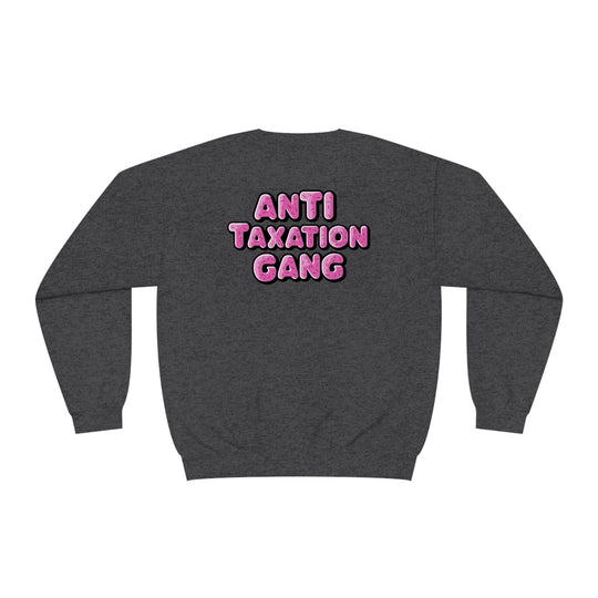 Anti Taxation Gang Sweatshirt