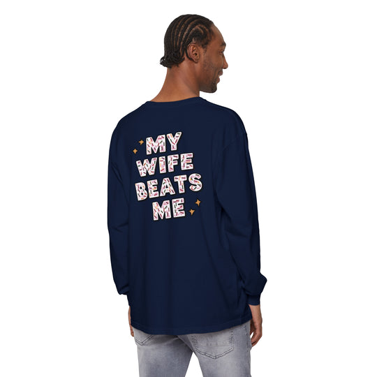 My Wife Beats Me Long Sleeve T-Shirt