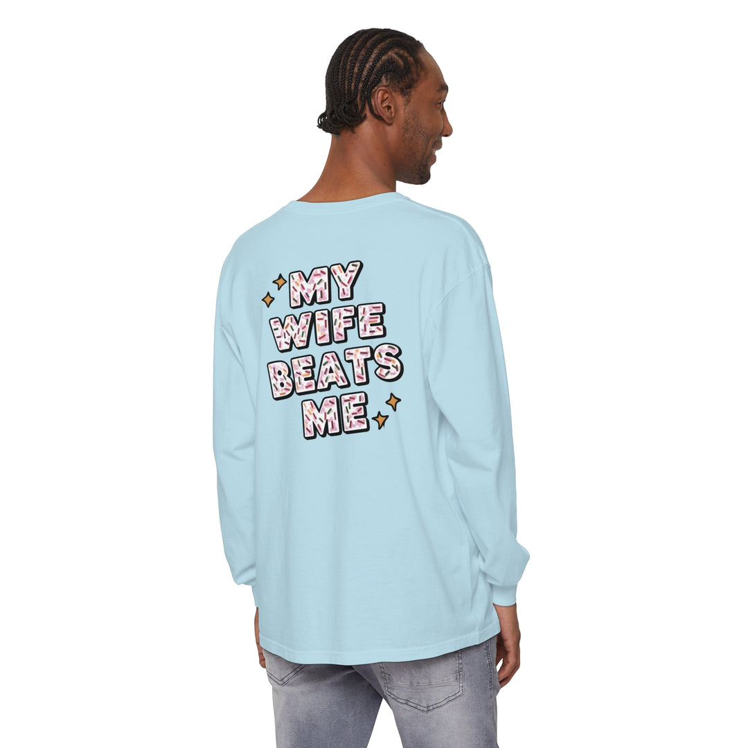 My Wife Beats Me Long Sleeve T-Shirt