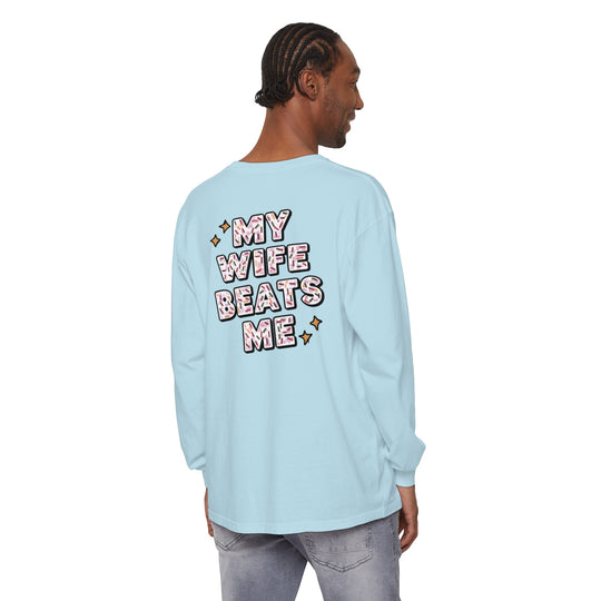 My Wife Beats Me Long Sleeve T-Shirt