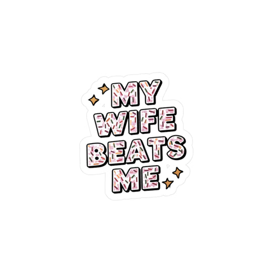 My Wife Beats Me Sticker