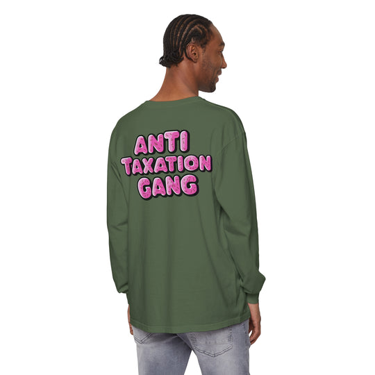 Anti Taxation Gang Long Sleeve T-Shirt